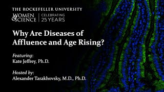 Why Are Diseases of Affluence and Age Rising? by The Rockefeller University 1,028 views 2 years ago 58 minutes