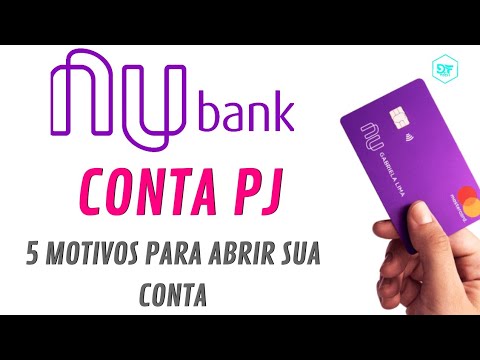 NUBANK | CONTA PJ NUBANK - 5 MOTIVOS PARA VOCÊ ABRIR A SUA CONTA PESSOA JURÍDICA DO NUBANK.