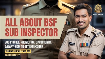 BSF SI Job Profile, Salary, Training, Promotion & Extension Process Explained |