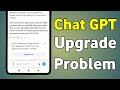 Chatgpt Me Upgrade Problem | Chatgpt Upgrade To Go Problem | Chatgpt Me Upgrade To Go