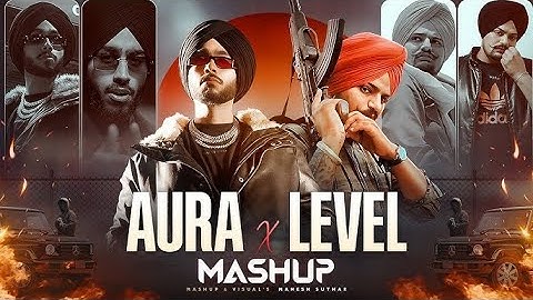 Aura X Level - Gangster Mashup ( Mahesh Suthar Mashup ) Sidhu Moose Wala X Shubh | New Latest Mashup