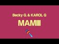 Becky G. & KAROL G - MAMIII (Letra /English Lyrics)