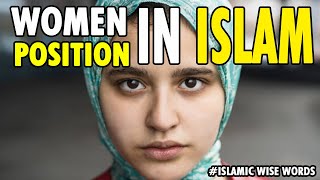 WOMEN more RESPECTED in Islam Islamic Wise Words About Women
