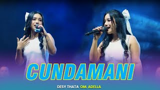 CUNDAMANI - DESY THATA || OM ADELLA LIVE SPN POLDA JATIM