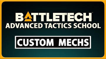 How to Play BATTLETECH - Custom Mechs & Game Balance