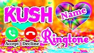 कश नम क सपरहट रगटन Kush Name Ki Ringtone Ringtone Kush Hello Tune Ringtone Kush