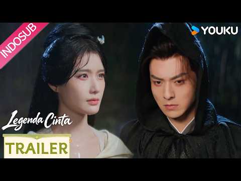 Legenda Cinta (Love Legend) Trailer EP18-19 | Yun Shao dan Pei Zhao putus hubungan