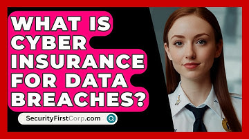 What Is Cyber Insurance For Data Breaches? - SecurityFirstCorp.com