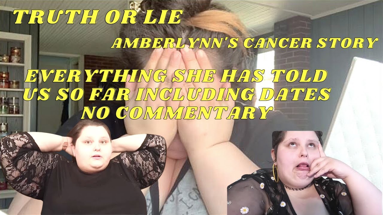Truth Or Lie: Amberlynn's Cancer Story | Everything She Has Told Us