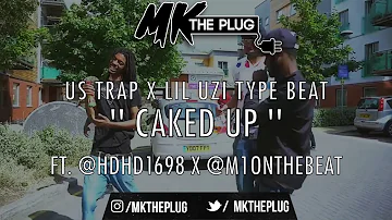 '' CAKED UP '' | US TRAP X LIL UZI TYPE BEAT | PROD. @MKTHEPLUG X @M1ONTHEBEAT X @HDHD1698 £50 Lease