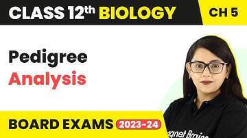 Class 12 Biology Ch5 | Pedigree Analysis - Principles of Inheritance & Variation CBSE/NEET 2022-23
