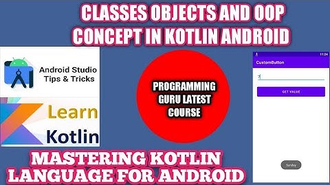 CLASSES AND OBJECTS IN KOTLIN ANDROID | KOTLIN CLASSES AND OBJECTS | HOW TO USE CLASSES AND OBJECTS