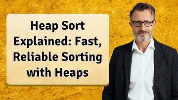 Heap Sort Explained: Fast, Reliable Sorting with Heaps