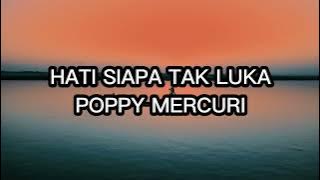 Hati Siapa Tak Luka - Poppy Mercuri (Lirik Lagu)