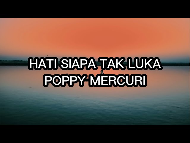 Hati Siapa Tak Luka - Poppy Mercuri (Lirik Lagu) class=