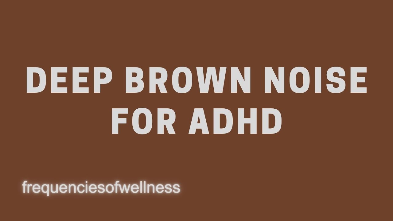 Deep brown noise for extreme focus and ADHD relief - YouTube