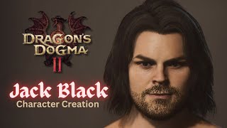 Dragons Dogma 2 | Jack Black Character Creation Tutorial