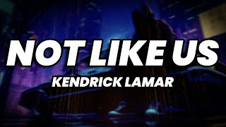 Kendrick Lamar - Not Like Us (Lyrics) (Drake Diss)