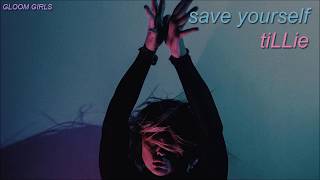 save yourself | tiLLie | lyrics
