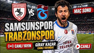 Giray Kaçar kanalı canlı yayında Samsunspor Trabzonspor maç sonu goller pozisyonlar #trabzonspor