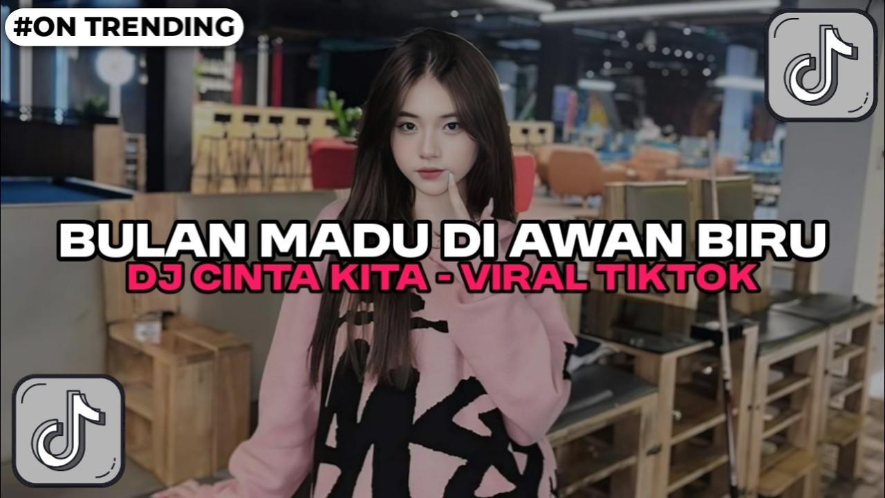 DJ BULAN MADU DI AWAN BIRU - CUINTA KITA • YANG KALIAN CARI VIRAL TIKTOK TERBARU 