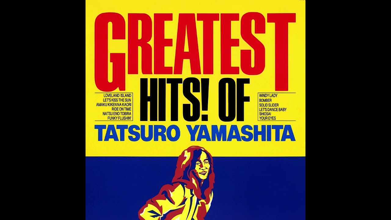 Tatsuro Yamashita - Greatest Hits! Of Tatsuro Yamashita