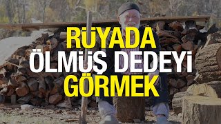 Rüyada Ölmüş Dedeyi Görmek Hayırlara Mı İşaret? Rüyada Ölmüş Dedeyle Konuşmak Ne Anlama Gelir?