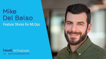 Feature Stores for MLOps with Mike del Balso - #420