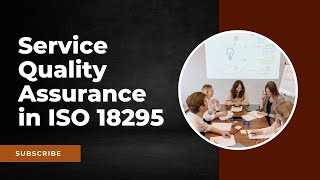 Service Quality Assurance in ISO 18295