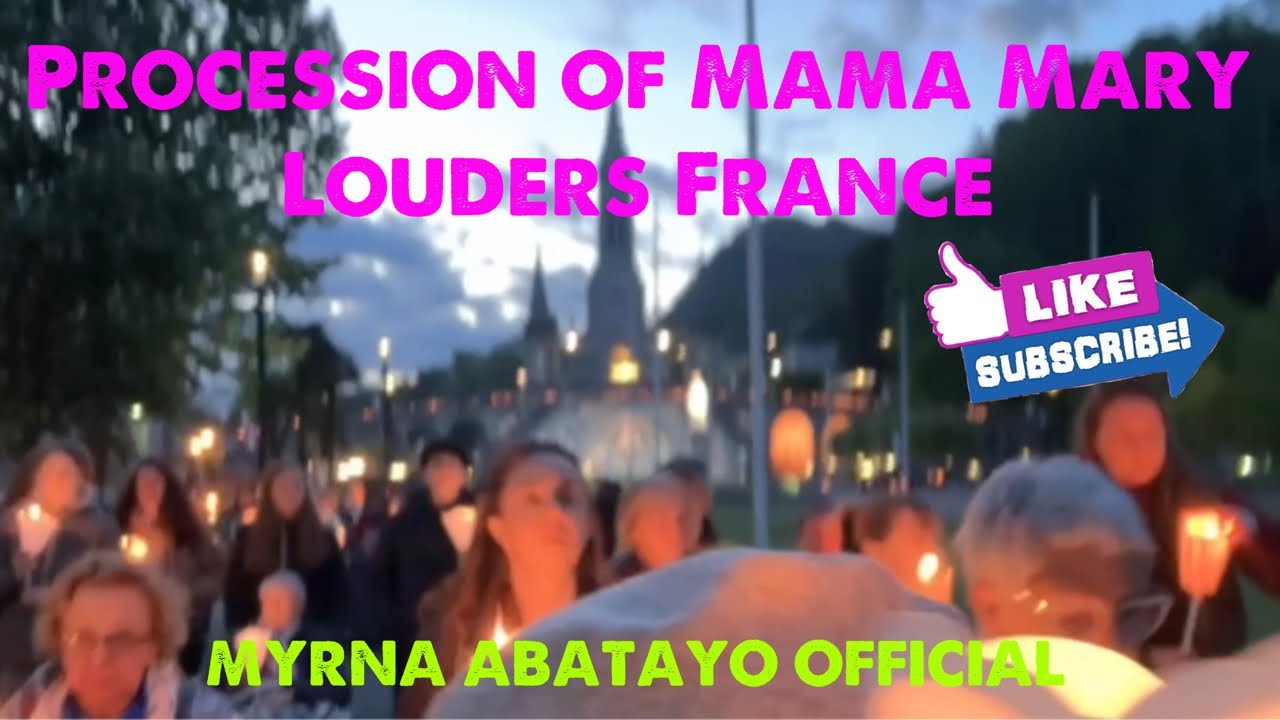Procession of Mama Mary Lourdes France @kayenicoleofficial1986 - YouTube