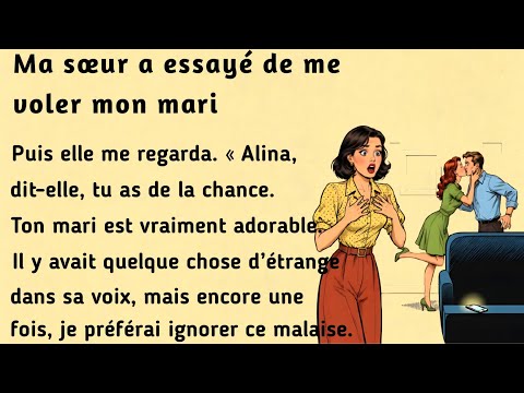 My Sister Tried to Steal My Husband । Learn French with this simple story ( B1-B2 ) । Learn French