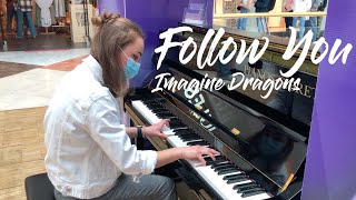 Playing Follow You imagine Dragons On A Public Piano  Pianoemie Cover