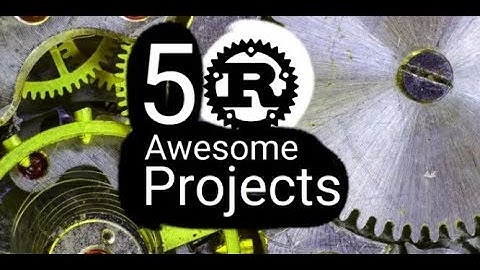5 Awesome Rust Projects People Don