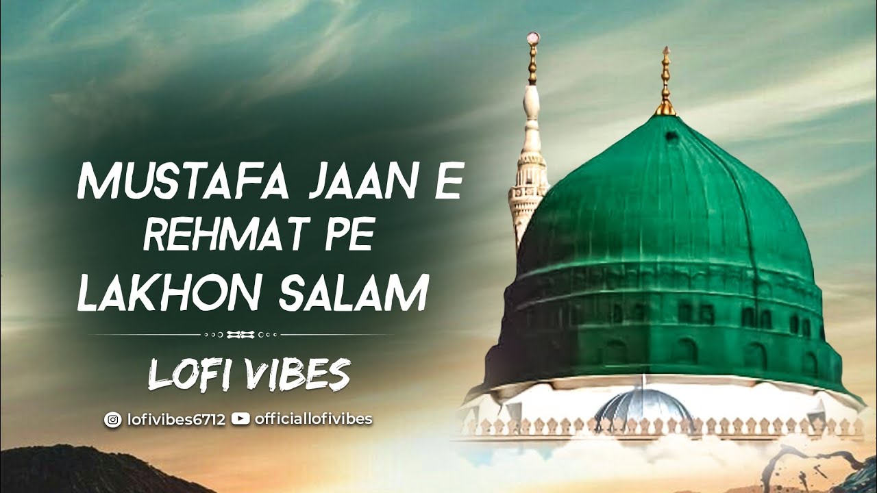 Mustafa Jaane Rehmat Pe Lakhon Salam - LoFi Vibes | Milad Raza Qadari | Naat LoFi | Relaxing LoFi