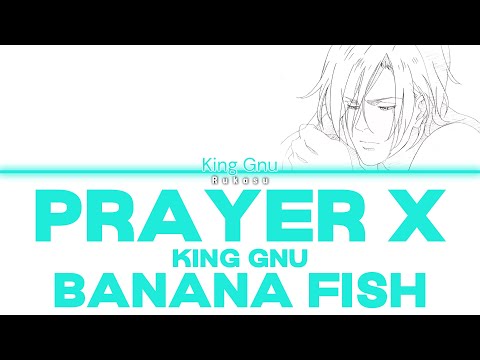 King Gnu Prayer X KanRomEng Lyrics/歌詞