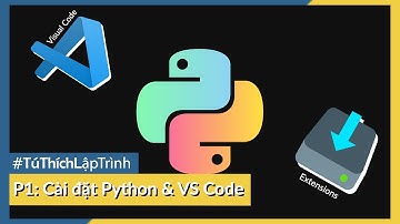 [Python cơ bản] - Tải Python, Visual Code, thư viện  (phần 1)