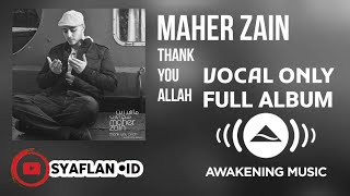 Maher Zain - Thank You Allah | Vocals Only Version | Full Album  Music Audio 