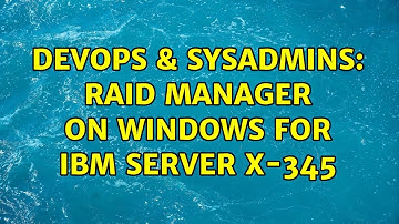 DevOps & SysAdmins: RAID Manager on Windows for IBM Server x-345 (2 Solutions!!)