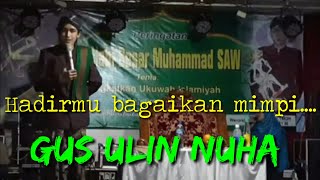 Hadirmu bagaikan mimpi || Gus Ulin Nuha || Ustadz Ulin Nuha