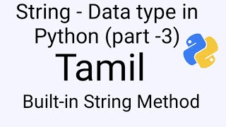 #12 Basics of Python  for Beginners - String - Datatype in python (part -3) in Tamil