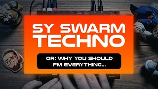 Syntakt | SY Swarm Techno Demo & Tutorial. Or why you should FM everything on Syntakt.