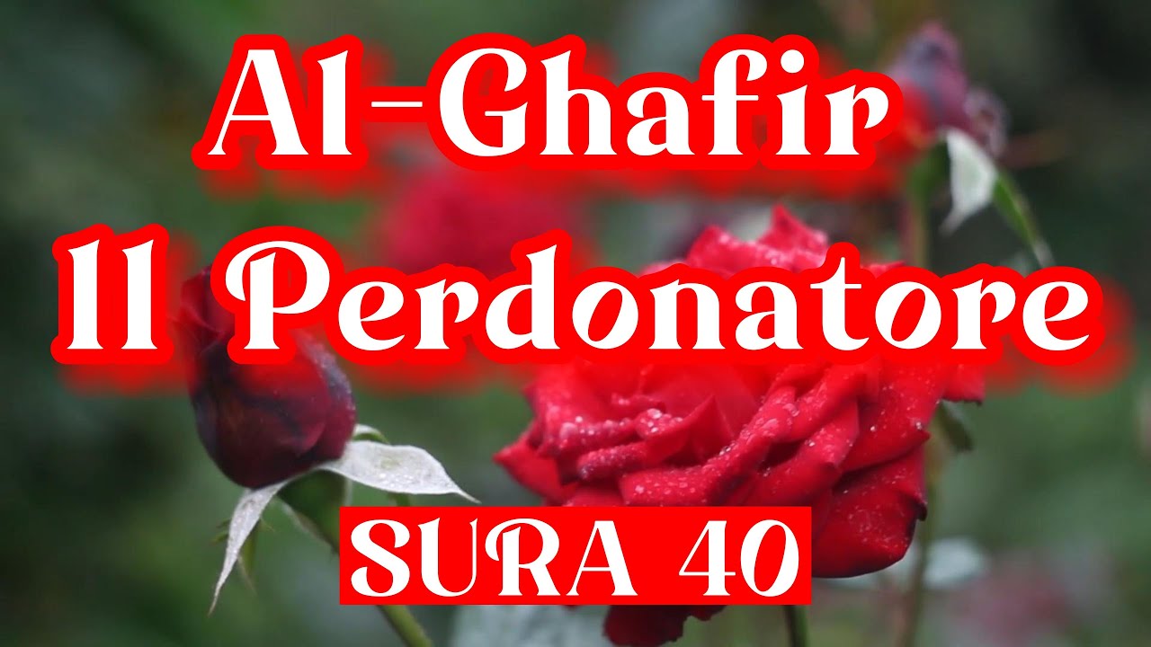IL CORANO AUDIO ITALIANO SURA 40 AL GHAFIR IL PERDONATORE