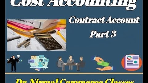 Cost Accounting | Contract Account | B.Com | M.Com | B.B.A | M.B.A from B.K Mehta (Part - 3)