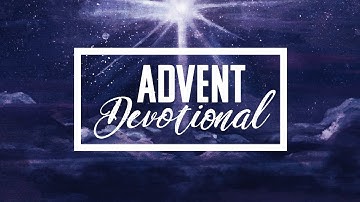 Advent Devotional 2021 Week 3 - Love