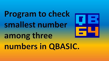 Write a program to check the smallest number among three numbers in QBASIC (Simple and easy).