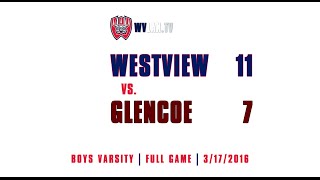 Westview Boys Varsity Lacrosse @ Glencoe - 3-17-2016