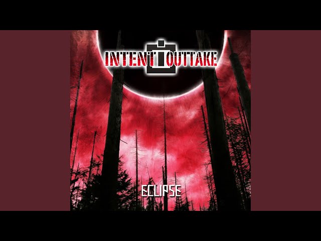 INTENT OUTTAKE - Eclipse (Club Edit)