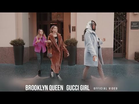 Brooklyn Queen Ft. Sophie Fergi, Sarah Dorothy Little - Gucci Girl