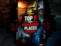 Top 5 Most Dangerous Places on Earth 😨🌍#dangerousplaces #earth #mystery