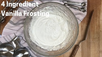 4 Ingredient Vanilla Frosting!!